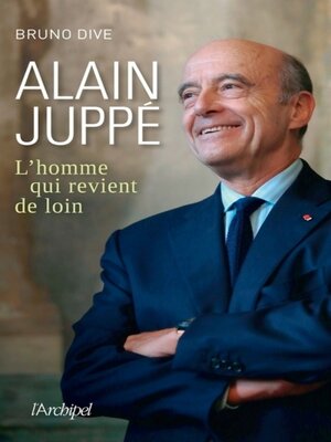 cover image of Alain Juppé--L'homme qui revient de loin